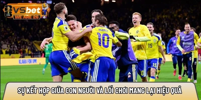 Sự kết hợp giữa con người và lối chơi mang lại hiệu quả